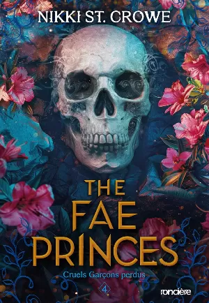 Nikki St. Crowe - Cruels garçons perdus, Tome 4 : The Fae Princes